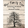 Our Family Tree Genealogy Workbook & Ancestry Tracker: Research Family Heritage and Track Ancestry in this Genealogy Workbook 8x10 � 90 Pages