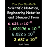 You Can Do Math: Scientific Notation, Engineering Notation and Standard Form