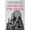 Speak of the Devil: How the Satanic Temple Is Changing the Way We Talk about Religion