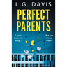Perfect Parents: An utterly addictive psychological thriller packed with shocking twists