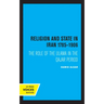 Religion and State in Iran 1785-1906: The Role of the Ulama in the Qajar Period