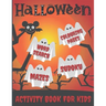 Halloween Activity Book For Kids: Word Search, Colouring Pages, Mazes, Sudokus: Pumpkins, Witches, Monsters, Ghosts, Haunted Houses, Vampires, Trick o