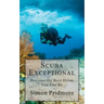 Scuba Exceptional: Become the Best Diver You Can Be