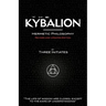 The Kybalion - Hermetic Philosophy - Revised and Updated Edition