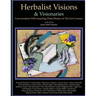Herbalist Visions & Visionaries: New Conversations With Inspiring Plant Healers of The 21st Century