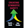 Creating Symbiotic Safety: Implementing a Thriving Safety Program in One Year
