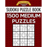 Sudoku Puzzle Book, 1,500 MEDIUM Puzzles: Gigantic Bargain Sized Book, No Wasted Puzzles With Only One Level