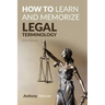 How To Learn And Memorize Legal Terminology