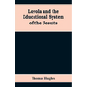Loyola and the educational system of the Jesuits