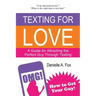 Texting For Love - A Guide for Attracting the Perfect Guy Through Texting