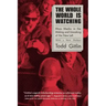 The Whole World Is Watching: Mass Media in the Making and Unmaking of the New Left