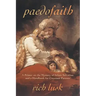 Paedofaith: A Primer on the Mystery of Infant Salvation and a Handbook for Covenant Parents