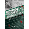 Murder & Mayhem in the Fourth Corner: True Stories of Whatcom, Skagit, and San Juan Counties' Earliest Homicides