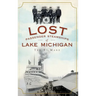Lost Passenger Steamships of Lake Michigan