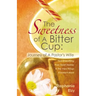 The Sweetness of A Bitter Cup: Journey of A Pastor's Wife