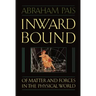 Inward Bound: Of Matter and Forces in the Physical World