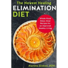 The Newest Healing Elimination Diet: Whole-Food Detox Meal Recipes for an Improved Healthy Living