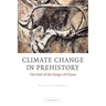 Climate Change in Prehistory: The End of the Reign of Chaos