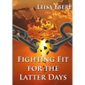Fighting Fit for the Latter Days