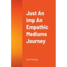 Just An Imp An Empathic Mediums Journey