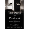 The Death of a President: November 20 - November 25, 1963