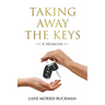 Taking Away the Keys: a Momoir