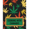 Cooking With Cannabis: Marijuana Cookbook For Writing Down Your Weed Infused Recipes