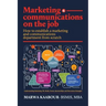 Marketing & Communications On The Job: How to Establish a Marketing and Communications Department from Scratch