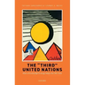 The Third United Nations: How a Knowledge Ecology Helps the Un Think