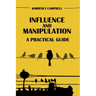 Influence and Manipulation: Read People and Make People Like You
