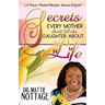 Secrets Every Mother Should Tell Her Daughter About Life!