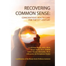 Recovering Common Sense: Conscientious Health Care for the 21st Century