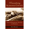 Remembering Alamance County: Tales of Railroads, Textiles and Baseball