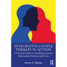 Integrative Couple Therapy in Action: A Practical Guide for Handling Common Relationship Problems and Crises