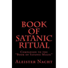 Book of Satanic Ritual: Companion to the "Book of Satanic Magic"