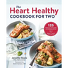 The Heart Healthy Cookbook for Two: 125 Perfectly Portioned Low Sodium, Low Fat Recipes