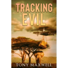 Tracking Evil: An African Adventure Story