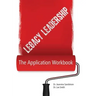 Legacy Leadership: The Application Workbook
