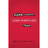 The Pornography Trap, 2nd Edition: A Resource for Ministry Leaders