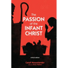 The Passion of the Infant Christ: Critical Edition