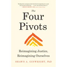 The Four Pivots: Reimagining Justice, Reimagining Ourselves