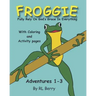 Froggie Adventures 1-3 Coloring and Activity Book: Fully Rely On God's Grace In Everything