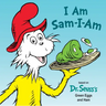 I Am Sam-I-Am: Based on Dr. Seuss's Green Eggs and Ham
