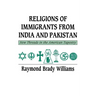 Religions of Immigrants from India and Pakistan: New Threads in the American Tapestry