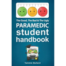 The Good, The Bad and The Ugly Paramedic Student Handbook