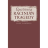 Questioning Racinian Tragedy