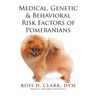 Medical, Genetic & Behavioral Risk Factors of Pomeranians