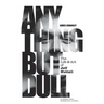 Anything But Dull: The Life and Art of Jeff Nuttall