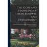 The Scope and Financing of Urban Renewal and Development