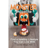 Taming Your Monster Appetite: Find a Healthy Lifestyle You Can Live With